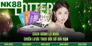 Cách Đánh Lô Nuôi – Chiến Lược Theo Dõi Số Dài Hạn