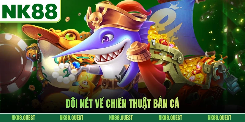 Đôi nét về chiến thuật bắn cá