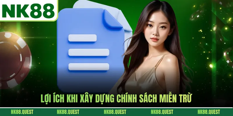 Lợi ích khi xây dựng chính sách miễn trừ
